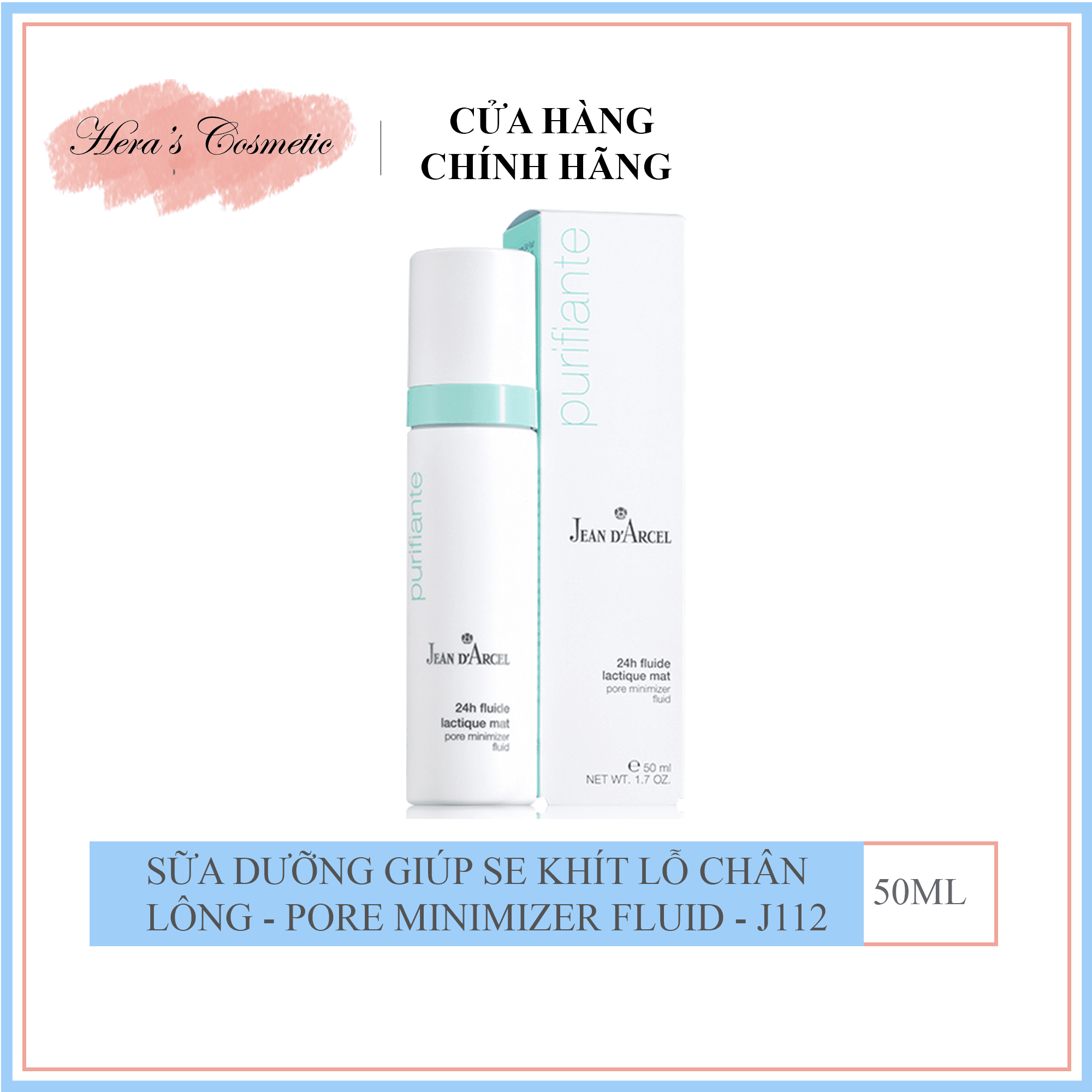 Sữa dưỡng ẩm giúp se khít lỗ chân lông PORE MINIMIZER FLUID 50ML - J112